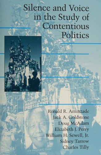 Silence and Voice in the Study of Contentious Politics (Cambridge Studies in Contentious Politics)