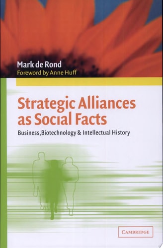 Strategic Alliances as Social Facts Business, Biotechnology, and Intellectual History