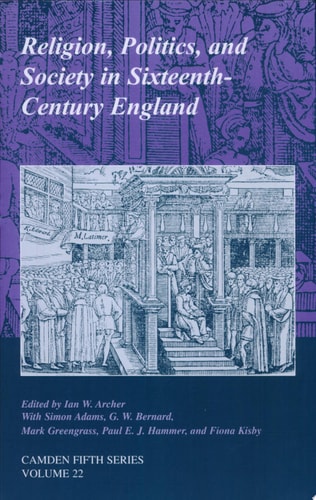 Religion, Politics, and Society in Sixteenth-Century England