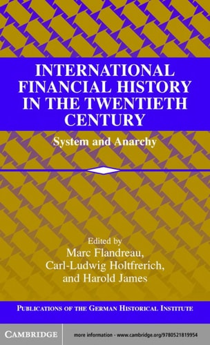 International Financial History in the Twentieth Century System and Anarchy