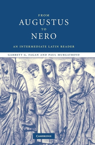 From Augustus to Nero An Intermediate Latin Reader