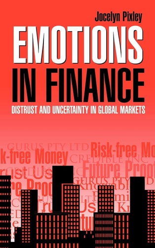 Emotions in Finance Distrust and Uncertainty in Global Markets