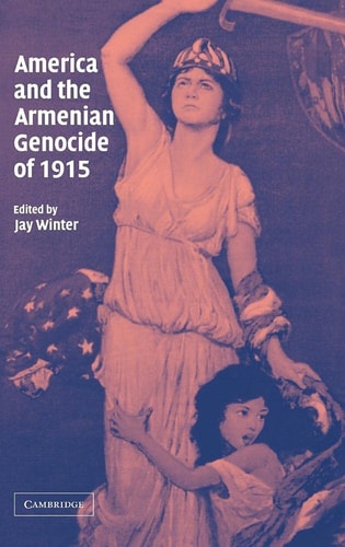 America and the Armenian Genocide of 1915