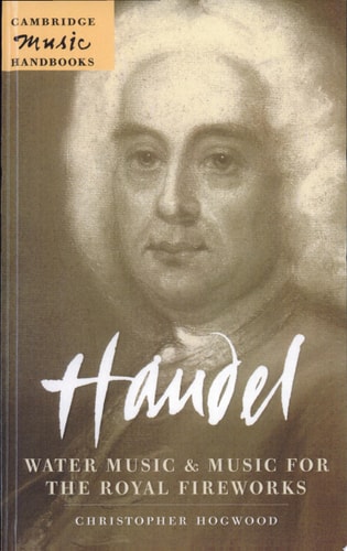 Handel: Water Music and Music for the Royal Fireworks