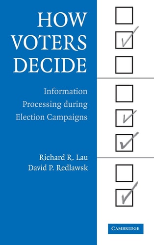 How Voters Decide Information Processing in Election Campaigns