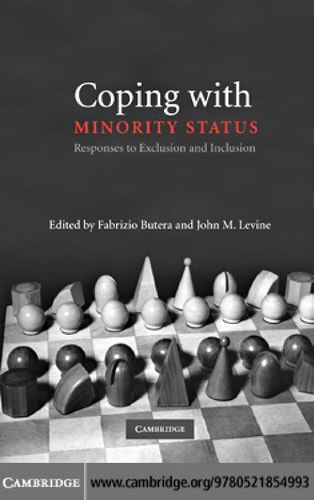 Coping with Minority Status Responses to Exclusion and Inclusion