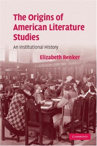 origins of American literature studies: an institutional history