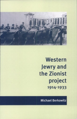 Western Jewry and the Zionist Project, 1914-1933