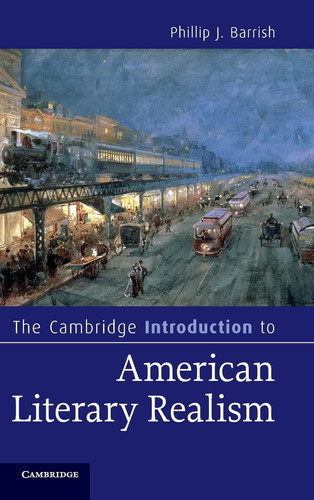 The Cambridge Introduction to American Literary Realism