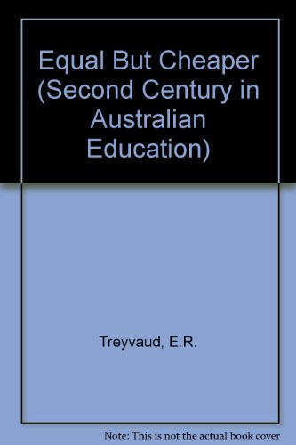 Equal but cheaper: The development of Australian colleges of advanced education (The Second century in Australian education)