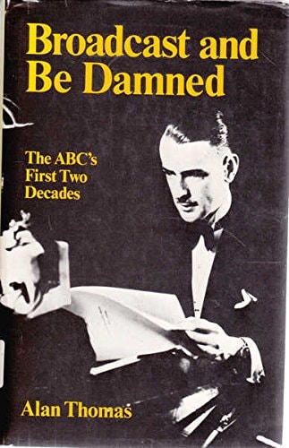 Broadcast and Be Damned: The ABC's First Two Decades