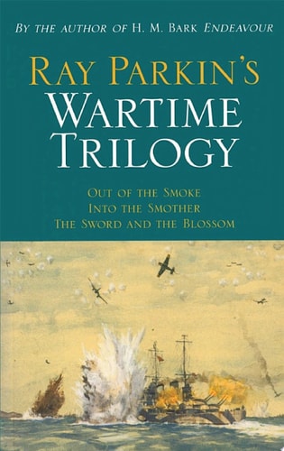 Ray Parkin's Wartime Trilogy
