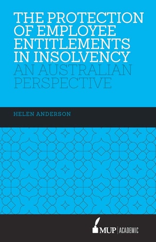 The Protection of Employee Entitlements in Insolvency An Australian Perspective
