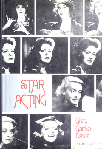 Star Acting: Gish, Garbo, Davis