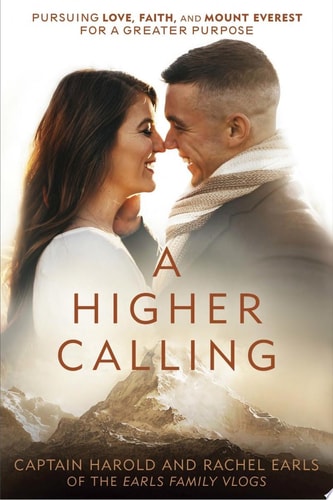 A Higher Calling Pursuing Love, Faith, and Mount Everest for a Greater Purpose