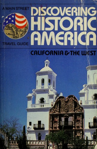 Discover the History of America: California and the West (Main Street Travel Guide)