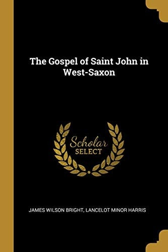 The Gospel of Saint John in West-Saxon