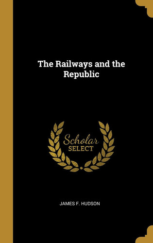 The Railways and the Republic