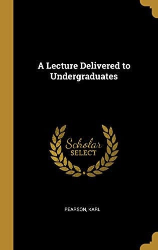 A Lecture Delivered to Undergraduates