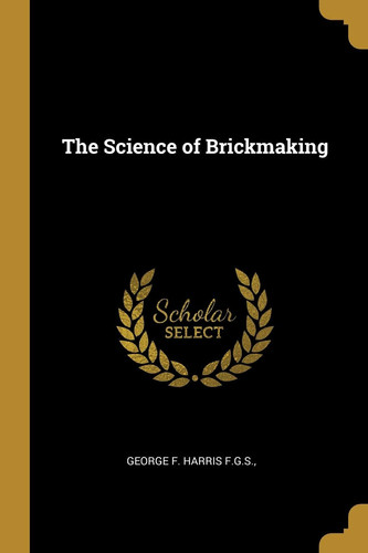 The Science of Brickmaking