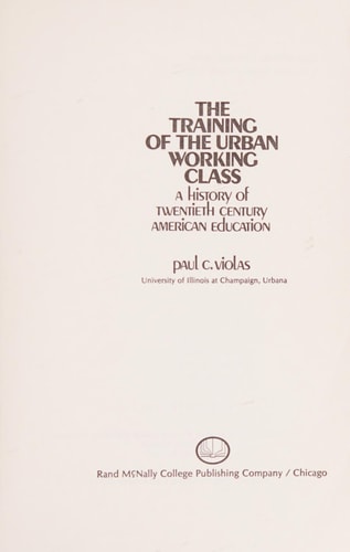 The Training of the Urban Working Class: A History of Twentieth Century American Education (Rand McNally education series)