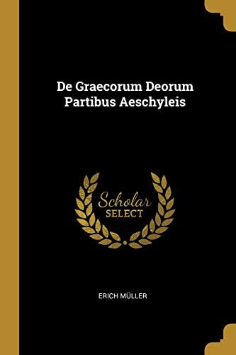 De Graecorum Deorum Partibus Aeschyleis