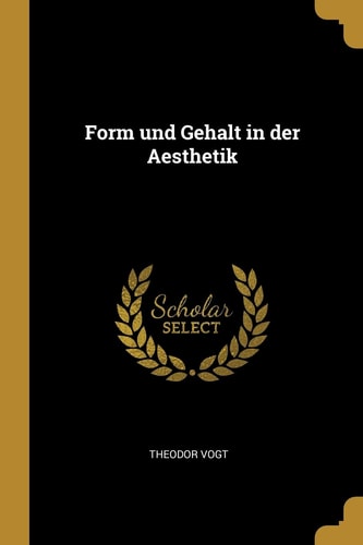 Form und Gehalt in der Aesthetik