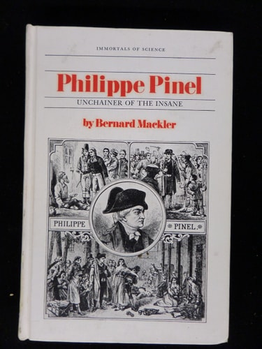 Philippe Pinel, Unchainer of the Insane.