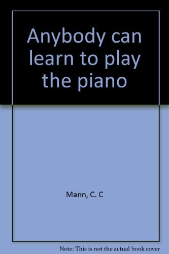 Anybody Can Learn to Play the Piano