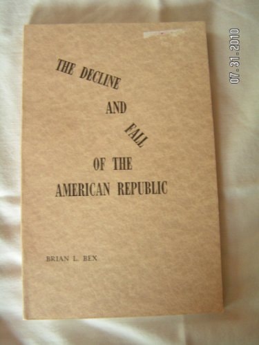 The Decline and Fall of the American Republic