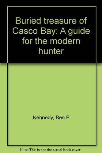Buried treasure of Casco Bay: A guide for the modern hunter
