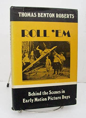 Roll 'em: Behind the scenes in early motion picture days