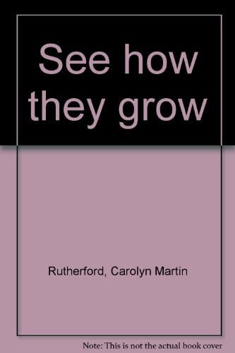 See How They Grow