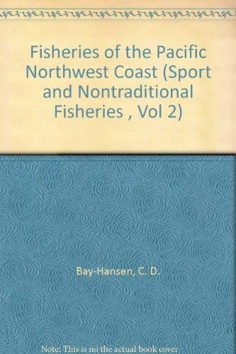 Fisheries of the Pacific Northwest Coast: Sport and nontraditional fisheries