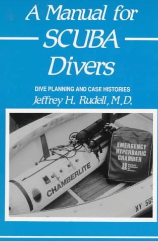 A Manual for Scuba Divers Dive Planning and Case Histories