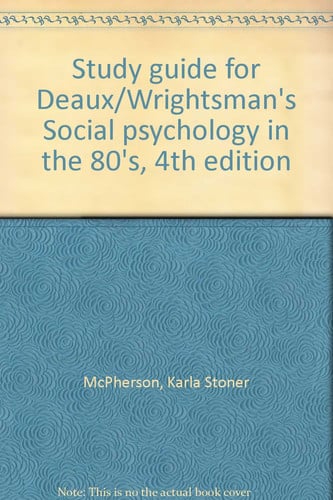 Study guide for Deaux/Wrightsman's Social psychology in the 80's