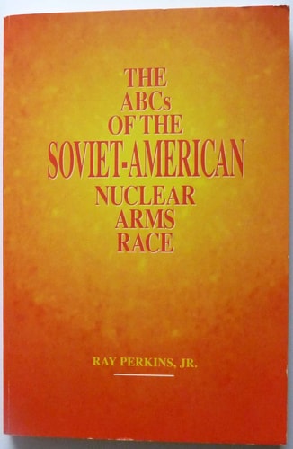 The ABCs of the Soviet-American Nuclear Arms Race