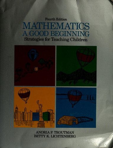 Mathematics, a Good Beginning: Strategies for Teaching Children