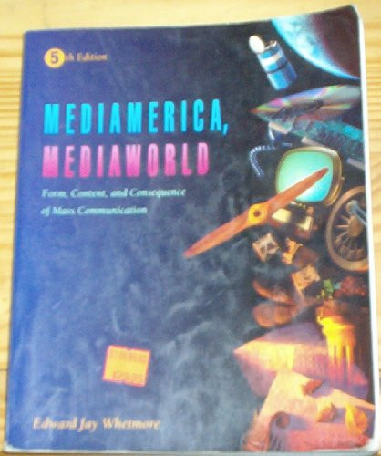 Mediamerica, Mediaworld: Form, Content, and Consequence of Mass Communication