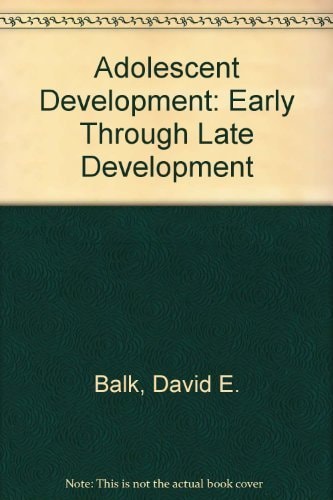 Adolescent Development: Early Through Late Adolescence