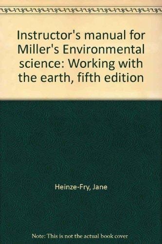 Instructor's Manual for Miller's Environmental Science Working with the Earth