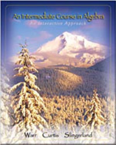 An Intermediate Course in Algebra: An Interactive Approach With Infotrac