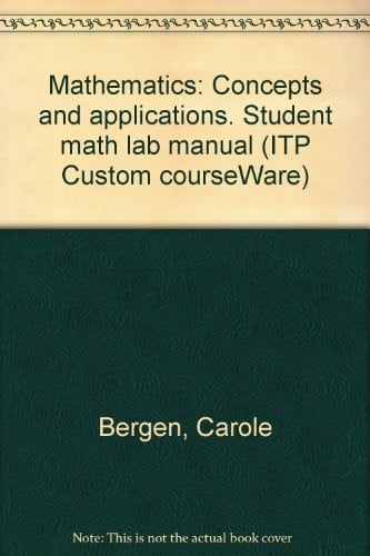 Mathematics Concepts and Applications. Student Math Lab Manual
