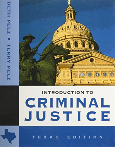 Introduction to Criminal Justice Texas Edition