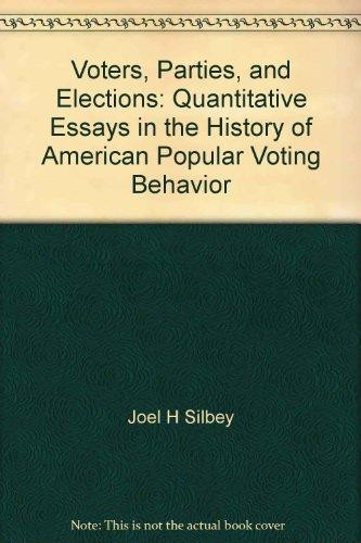 Voters, Parties, and Elections: Quantitative Essays in the History of American Popular Voting Behavior