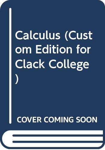 Calculus (Custom Edition for Clack College)