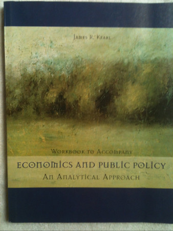 Workbook to Accompany ECONOMICS AND PUBLIC POLICY An Analytical Approach