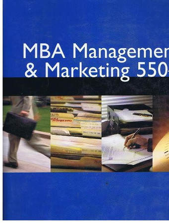 MBA Management & Marketing 5504 (Taken From: Marketing: An Introduction, 7th Edition. Management, 8th Edition)