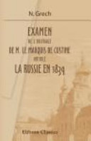 Examen de L'Ouvrage de M Le Marquis de Custine Intitulé la Russie en 1839. Traduit du Russe Par Alexandre Kouznetzoff