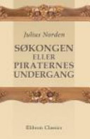 Søkongen Eller Piraternes Undergang En Søhistorie